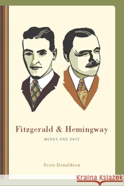 Fitzgerald & Hemingway: Works and Days Donaldson, Scott 9780231148177 Columbia University Press - książka