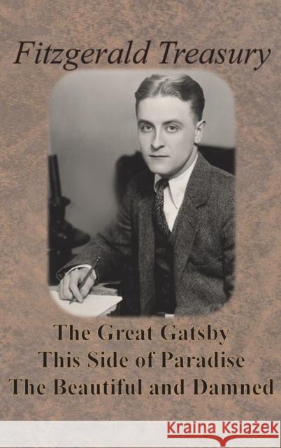 Fitzgerald Treasury - The Great Gatsby, This Side of Paradise, The Beautiful and Damned F. Scott Fitzgerald 9781640322868 Chump Change - książka