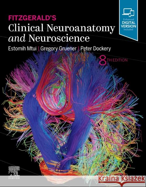 Fitzgerald's Clinical Neuroanatomy and Neuroscience Estomih Mtui Gregory Gruener Peter Dockery 9780702079092 Elsevier - książka