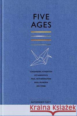 Five Ages Cassandra Atherton Oz Hardwick Paul Hetherington 9780645180831 Recent Work Press - książka