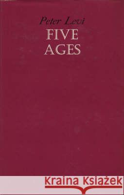 Five Ages Peter Levi 9780856460364 ANVIL PRESS POETRY - książka