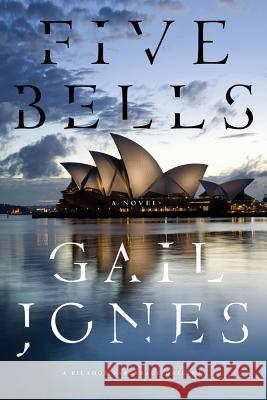 Five Bells Gail Jones 9781250003737 Picador USA - książka