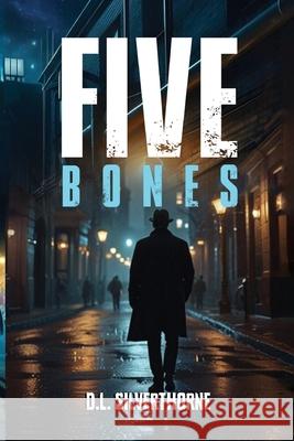 Five Bones D.L. Silverthorne 9781837948574 Pegasus Elliot Mackenzie Publishers - książka