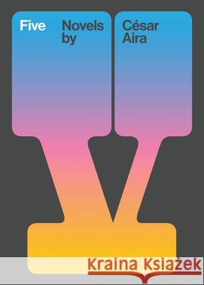 Five by Aira C?sar Aira Chris Andrews Jeffrey VanderMeer 9780811232364 New Directions Publishing Corporation - książka