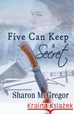 Five Can Keep a Secret Sharon McGregor 9781634950046 Whimsical Publications - książka