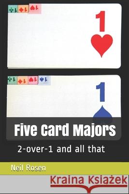 Five Card Majors: 2-over-1 and all that Neil Rosen 9781089154877 Independently Published - książka