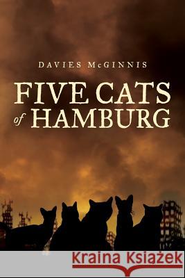 Five Cats of Hamburg Davies McGinnis 9781517704223 Createspace Independent Publishing Platform - książka