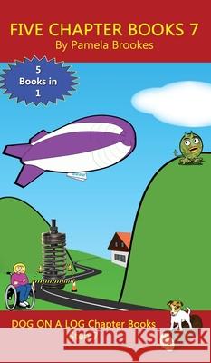 Five Chapter Books 7: Sound-Out Phonics Books Help Developing Readers, including Students with Dyslexia, Learn to Read (Step 7 in a Systemat Brookes, Pamela 9781648310003 Dog on a Log Books - książka