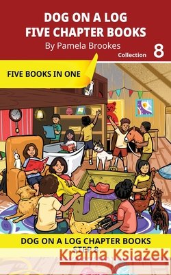 Five Chapter Books 8: Decodable Series for Students Learning to Read. For Developing Readers and Students with Dyslexia. (Step 8-Two-Syllable Words wi Pamela Brookes Brenda Hanna M. Ed Doan Trang 9781648312823 Dog on a Log Books - książka