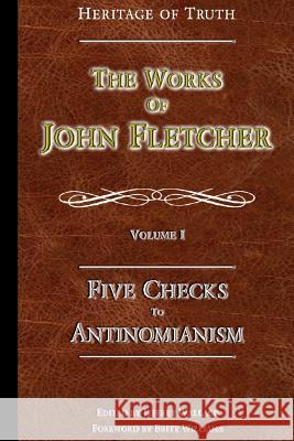 Five Checks To Antinomianism: The Works of John Fletcher Wallace, Jeffrey L. 9780615533414 Apprehending Truth Publishers - książka