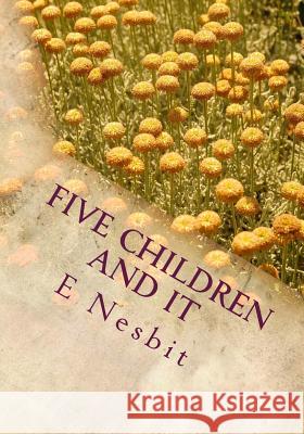 Five Children and It E. Nesbit 9781508511489 Createspace - książka
