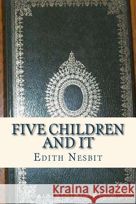 Five Children and It Edith Nesbit Ravell 9781534901902 Createspace Independent Publishing Platform - książka