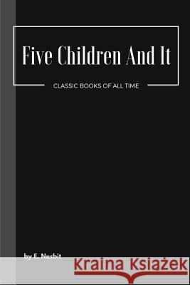 Five Children And It Nesbit, E. 9781548072872 Createspace Independent Publishing Platform - książka