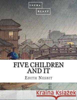 Five Children and It Edith Nesbit 9781548243579 Createspace Independent Publishing Platform - książka