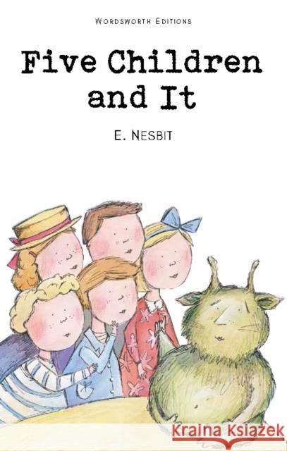 Five Children and It Nesbit E. 9781853261244 Wordsworth Editions Ltd - książka