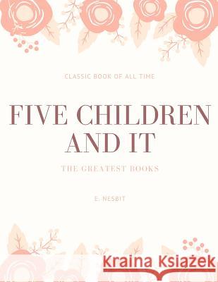 Five Children And It Nesbit, E. 9781973835004 Createspace Independent Publishing Platform - książka