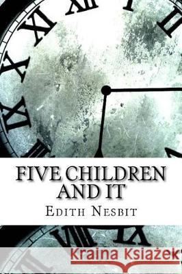 Five Children and It Edith Nesbit 9781974529148 Createspace Independent Publishing Platform - książka