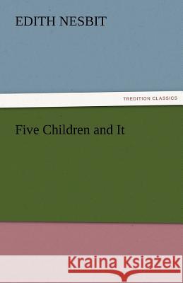 Five Children and It E (Edith) Nesbit 9783842483903 Tredition Classics - książka