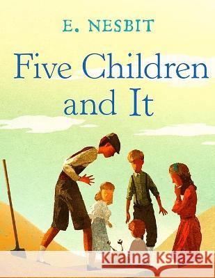 Five Children and It: A Timeless Classic Story E Nesbit 9781805470557 Intel Premium Book - książka