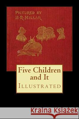 Five Children and It: Illustrated Edith Nesbit H. R. Millar 9781977861214 Createspace Independent Publishing Platform - książka