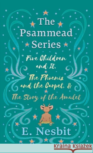 Five Children and It, The Phoenix and the Carpet, and The Story of the Amulet: The Psammead Series - Books 1 - 3 E. Nesbit 9781528770132 Read & Co. Children's - książka