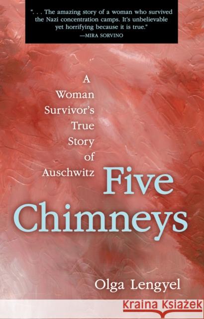 Five Chimneys: A Woman Survivor's True Story of Auschwitz Olga Lengyel 9780897333764 Academy Chicago Publishers - książka