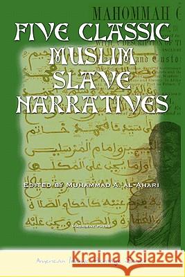 Five Classic Muslim Slave Narratives Muhammad A. Al-Ahari Omar Ibn Said Abu Bakr Sadiq 9781463593278 Createspace - książka