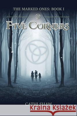 Five Corners: The Marked Ones Cathi Shaw 9781939156426 Ink Smith Publishing - książka