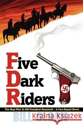 Five Dark Riders Bill Sloan 9781475031416 Createspace - książka