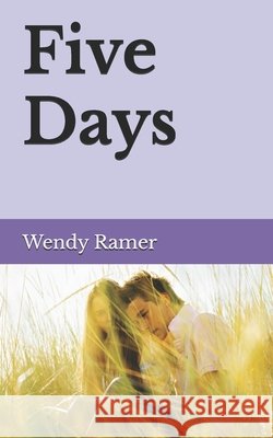 Five Days Wendy Ramer 9781491267189 Createspace Independent Publishing Platform - książka
