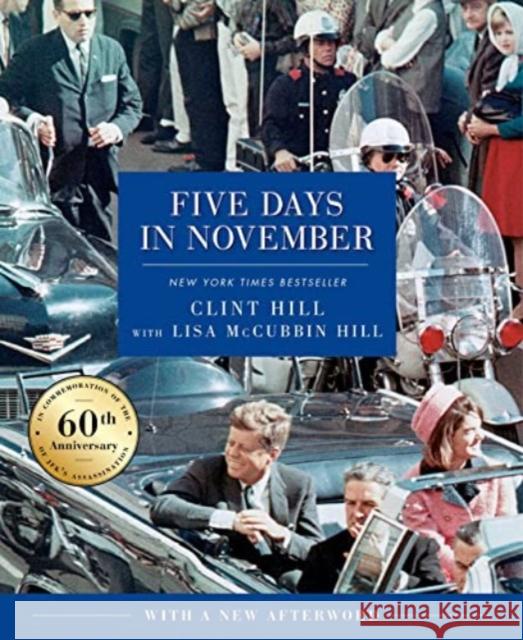 Five Days in November: In Commemoration of the 60th Anniversary of JFK's Assassination Lisa McCubbin Hill 9781668035757 Simon & Schuster - książka