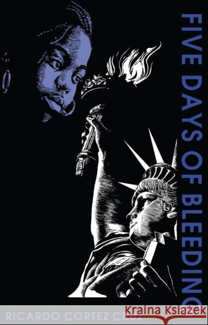 Five Days of Bleeding Ricardo Cortez Cruz 9781573660037 Fiction Collective Two - książka