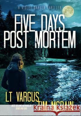 Five Days Post Mortem L. T. Vargus Tim McBain 9781954203068 Smarmy LLC - książka