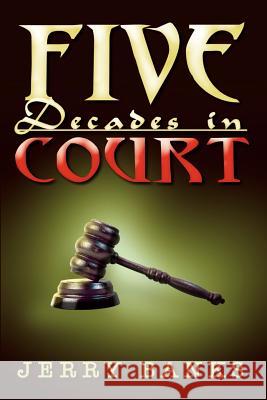 Five Decades in Court Jerry Banks 9781410702470 Authorhouse - książka