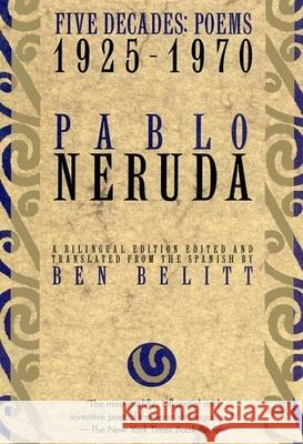 Five Decades: Poems 1925-1970 Pablo Neruda Ben Belitt 9780802130358 Grove Press - książka