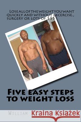 Five easy steps to weight loss Lofton Jr, William Thomas 9781523206728 Createspace Independent Publishing Platform - książka