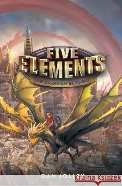 Five Elements #3: The Crimson Serpent Dan Jolley 9780062411716 HarperCollins - książka