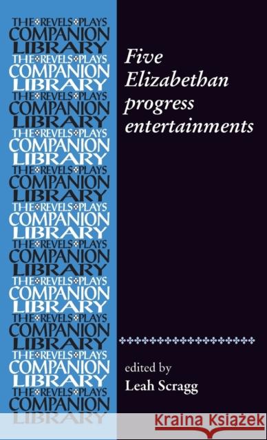 Five Elizabethan progress entertainments Scragg, Leah 9781526109477 Manchester University Press - książka