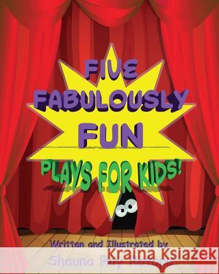 Five Fabulously Fun Plays for Kids Shauna Ray Ratapu 9781539185628 Createspace Independent Publishing Platform - książka