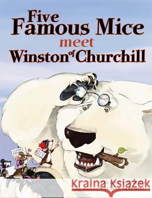 Five Famous Mice Meet Winston of Churchill Jean Davies Okimoto Jeremiah Trammell 9780989429122 Endicott & Hugh Books - książka