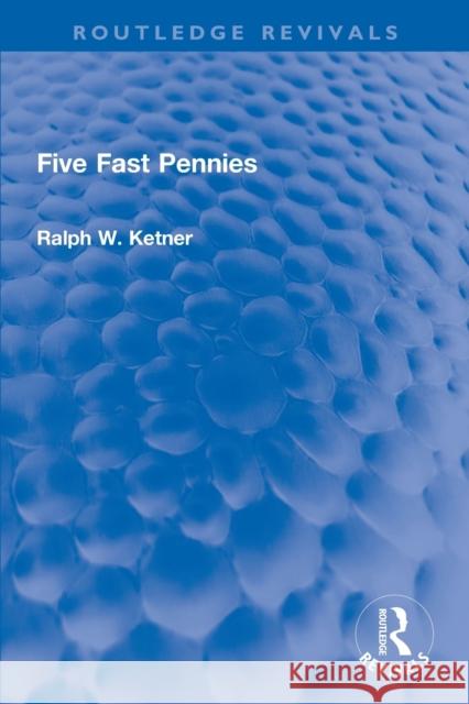 Five Fast Pennies Ralph W. Ketner 9780367756727 Routledge - książka