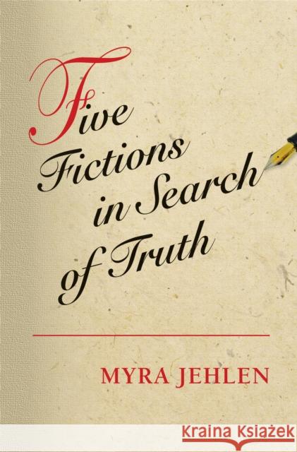 Five Fictions in Search of Truth Jehlen, Myra 9780691171234 John Wiley & Sons - książka