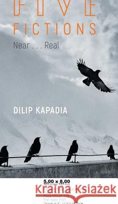 Five Fictions near......real Kapadia, Dilip 9789386407603 Zorba Books - książka