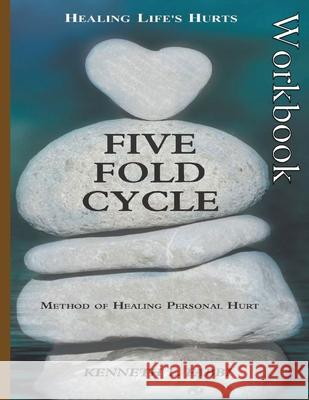 Five Fold Cycle - Workbook: Method of Healing Personal Hurt Kenneth L. Fabbi 9781777106638 Kenneth Fabbi - książka