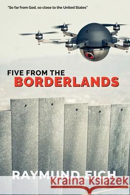 Five From the Borderlands Raymund Eich 9781952220036 CV-2 Books - książka
