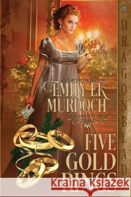 Five Gold Rings Emily Ek Murdoch 9781958098868 Dragonblade Publishing, Inc. - książka