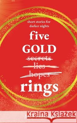 Five Gold Rings: Short stories for the holiday season. Christmas is coming. Fanning, Mo 9780993557187 Spring Street Books - książka