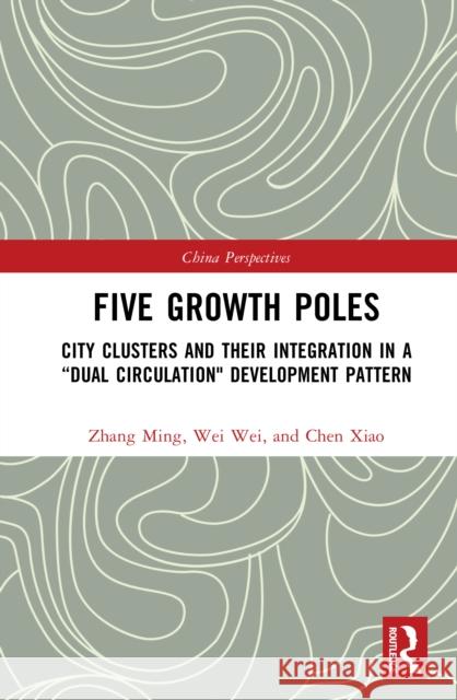 Five Growth Poles: City Clusters and Their Integration in a 