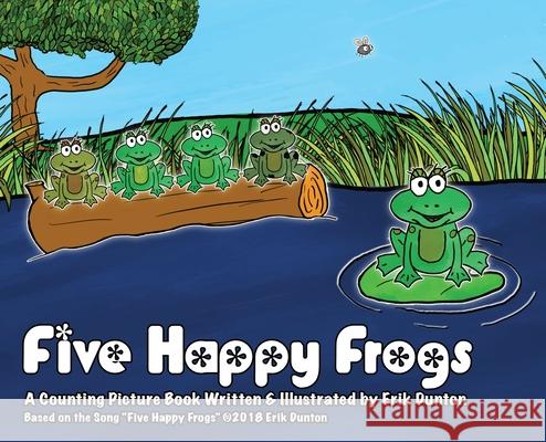Five Happy Frogs Erik Dunton 9781087891156 Indy Pub - książka