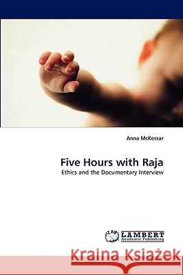 Five Hours with Raja Anna McKessar 9783838344508 LAP Lambert Academic Publishing - książka